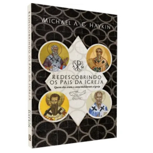 Redescobrindo os Pais da Igreja - Livro Físico