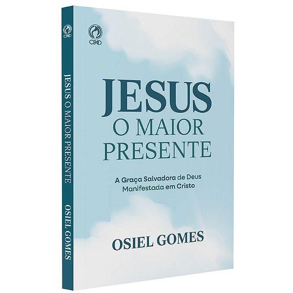 Jesus: O Melhor Presente-osiel Gomes