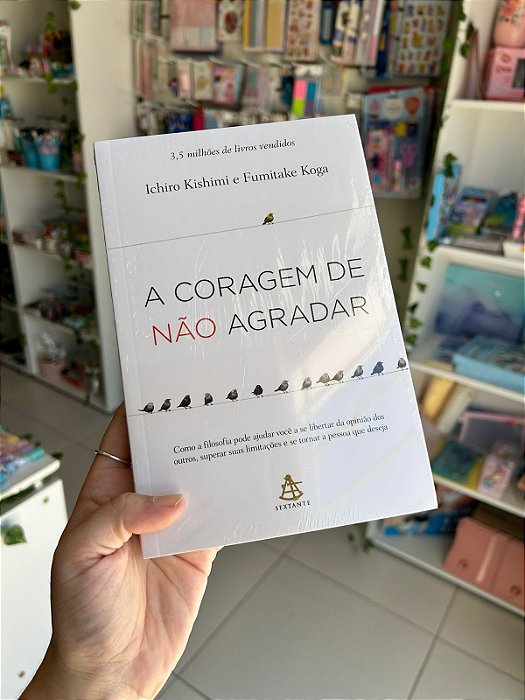 A Coragem de Não Agradar