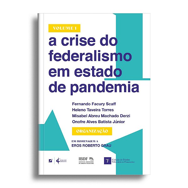 A crise do federalismo em estado de pandemia - Vol 1