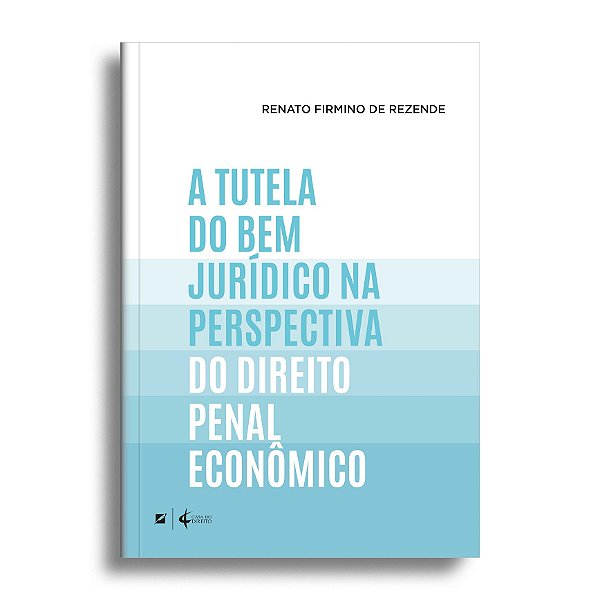 A tutela do bem jurídico na perspectiva do direito penal econômico