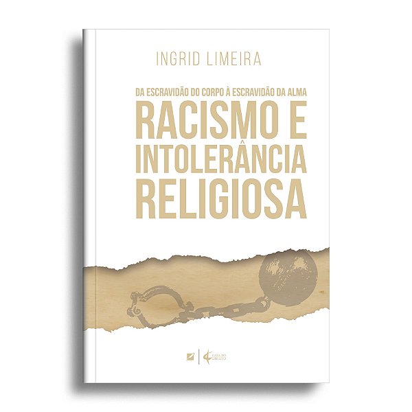 Da escravidão do corpo à escravidão da alma: racismo e intolerância religiosa