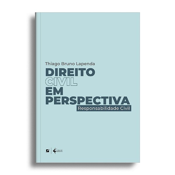 A responsabilidade civil sob a ótica do Direito Civil