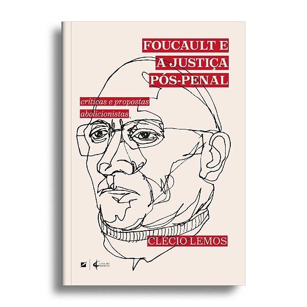 Foucault e a justiça pós-penal:críticas e propostas abolicionistas