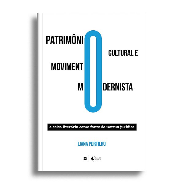 O patrimônio cultural e o movimento modernista: a coisa literária como fonte da norma jurídica