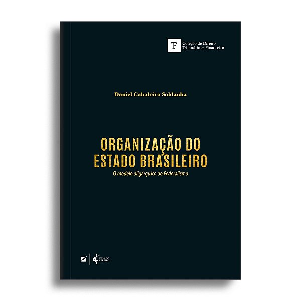 Organização do Estado Brasileiro: o modelo oligárquico de Federalismo