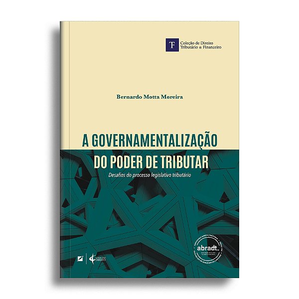 A Governamentalização do poder de tributar: desafios do processo legislativo tributário