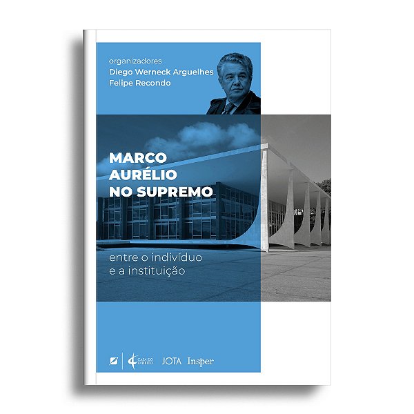 Marco Aurélio no Supremo - entre o indivíduo e a instituição