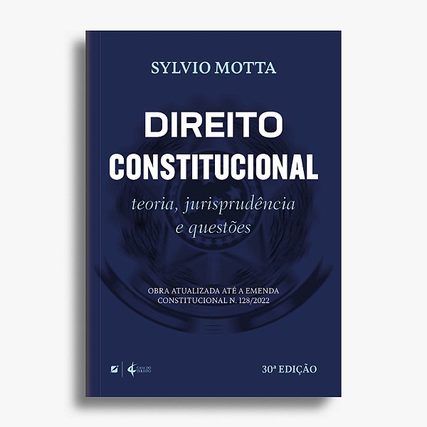 Direito Constitucional: teoria, jurisprudência e questões -  30ª edição