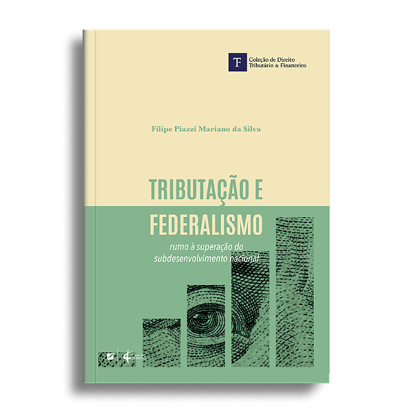 Tributação e Federalismo: rumo à superação do subdesenvolvimento nacional