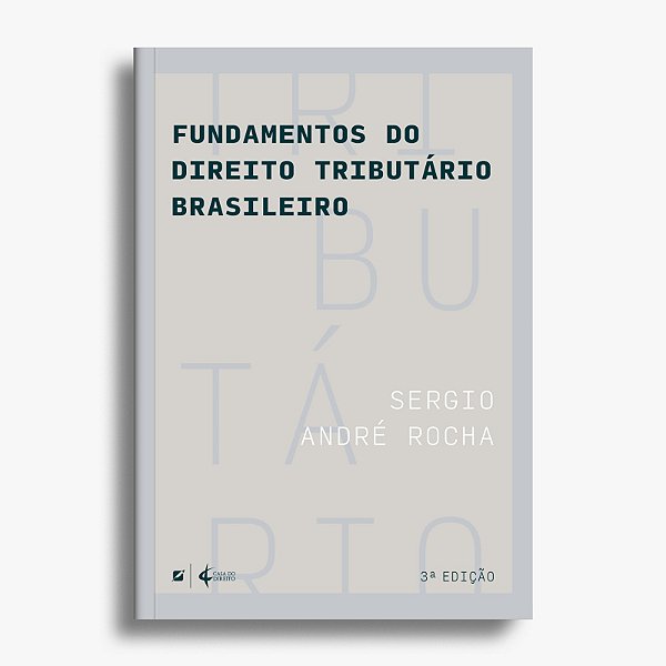 Fundamentos do direito tributário brasileiro - 3ª edição