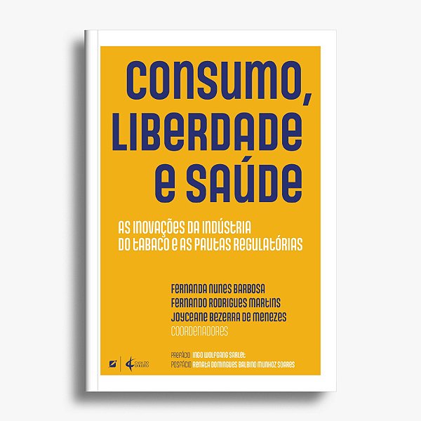 Consumo, liberdade e saúde: as inovações da indústria do tabaco e as pautas regulatórias