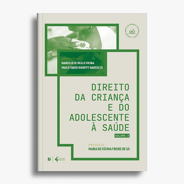 Direito da criança e do adolescente à saúde - Vol. 2