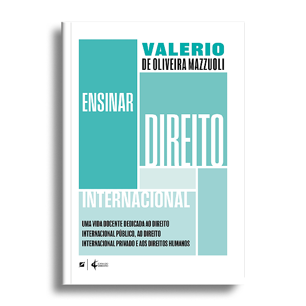 Ensinar Direito Internacional: uma vida docente dedicada ao Direito Internacional Público, ao Direito Internacional Priv