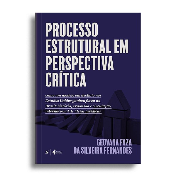 Processo estrutural em  perspectiva crítica: como um modelo em declínio nos Estados Unidos ganhou força no Brasil