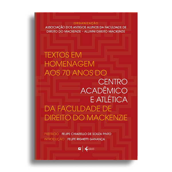 Textos em homenagem aos 70 anos do centro acadêmico e atlética da faculdade de direito do Mackenzie