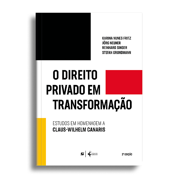 O direito privado em transformação: Estudos em homenagem a Claus-Wilhelm Canaris - 2ed.