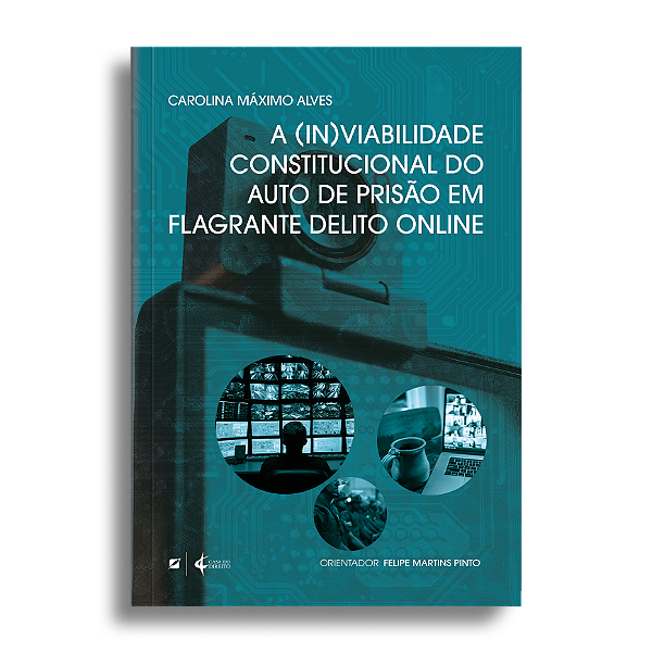 A (in)viabilidade constitucional do auto de prisão em flagrante delito online