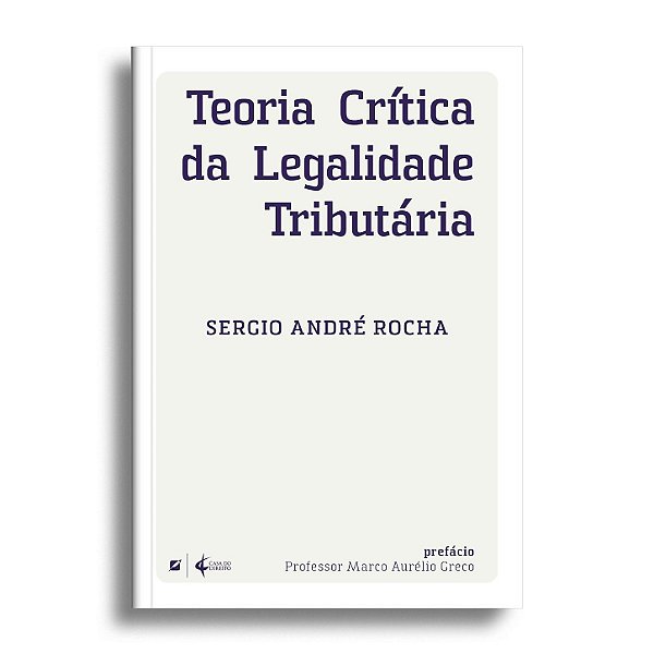 Teoria crítica da legalidade tributária