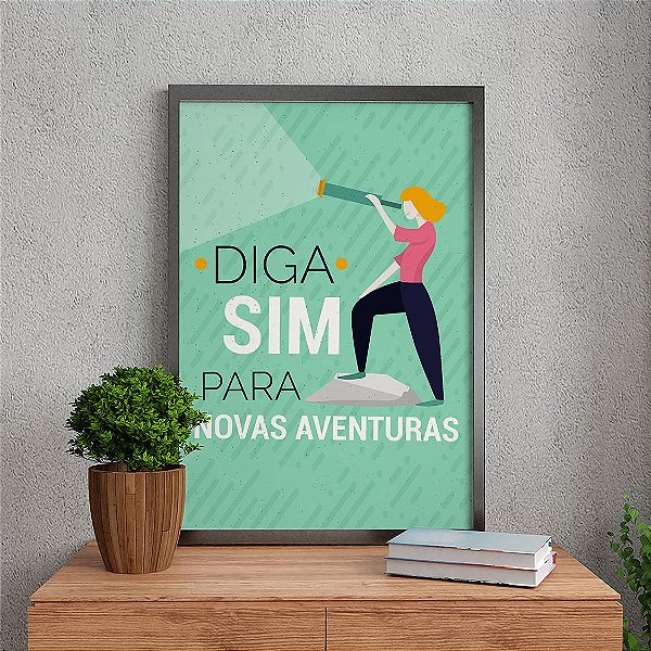 Quadro Decorativo Frases Diga Sim Para Novas Aventuras