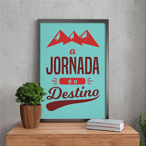 Quadro Decorativo Frases Jornada É O Destino