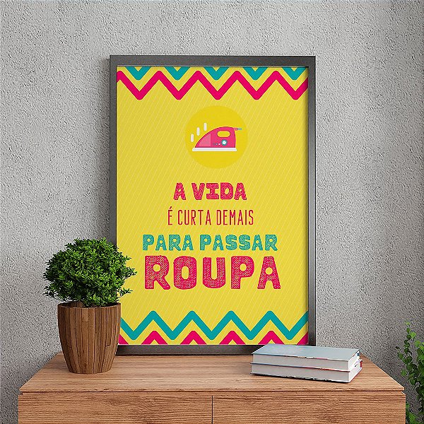 Quadro Decorativo Frases Passar Roupa