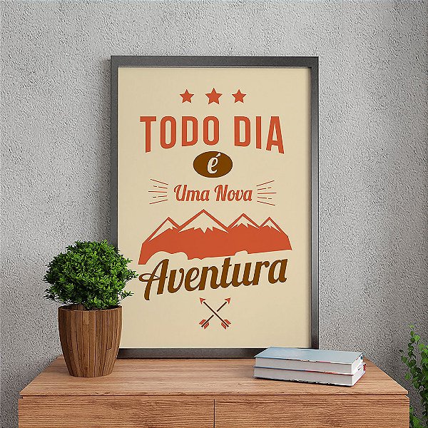 Quadro Decorativo Frases Todo Dia é Uma Nova Aventura