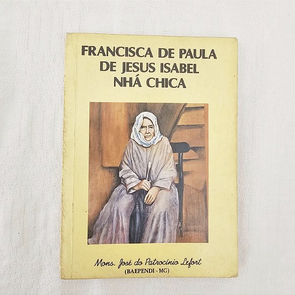 Francisca de Paula de Jesus Isabel Nhá Chica - Mons. José do Patrocínio Lefort