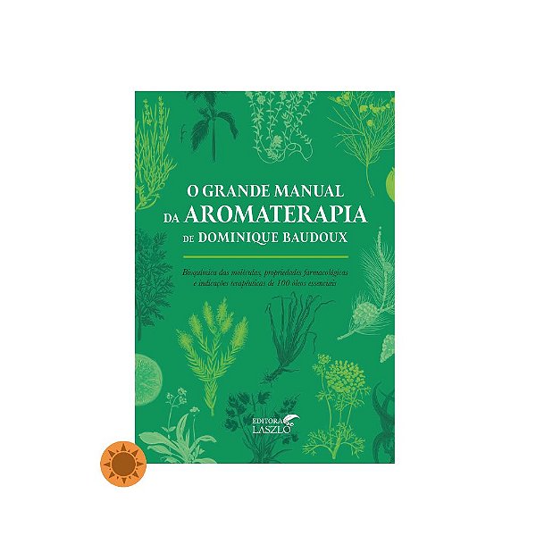Livro O Grande Manual Da Aromaterapia de Dominique Baudoux