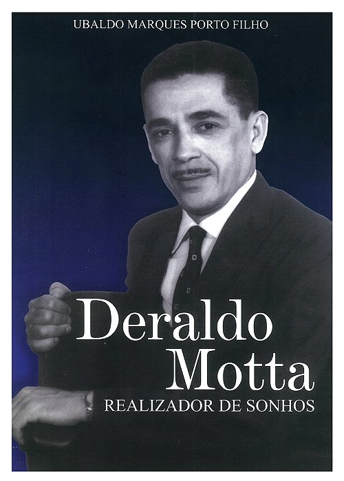 Deraldo Motta, Realizador de Sonhos