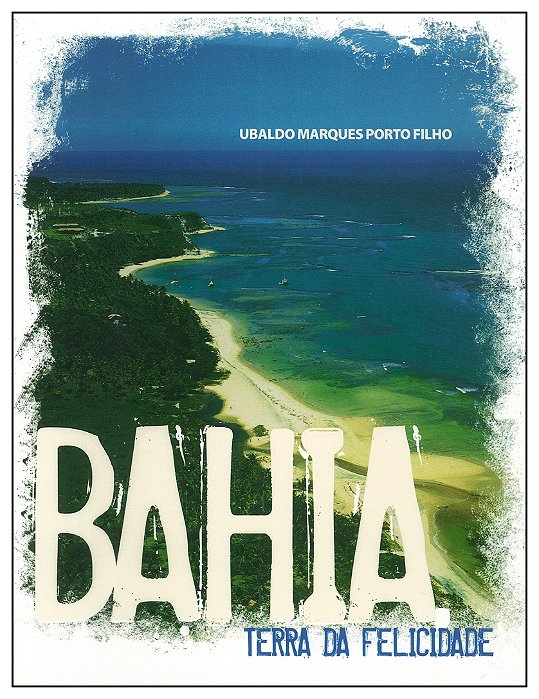 Bahia, Terra da Felicidade