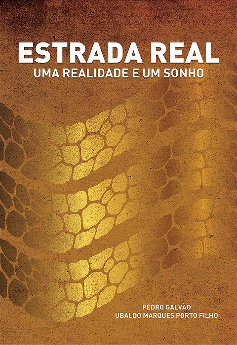 Estrada Real, uma Realidade e um Sonho