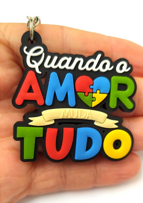 Chaveiro Emborrachado Autismo Amor Muda Tudo