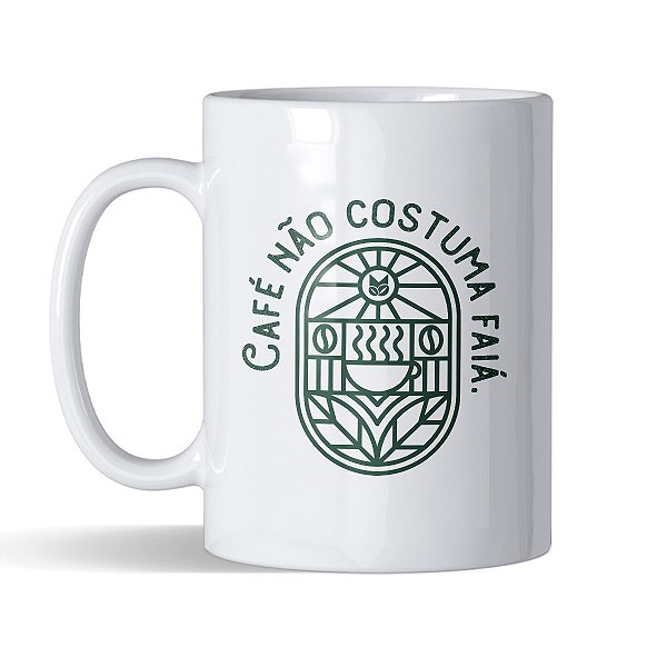 Caneca Café não Costuma Faiá.  - Café Moscardini