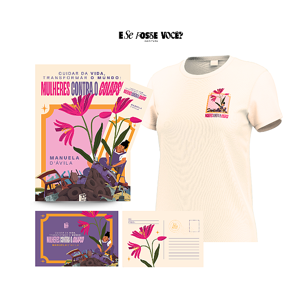 Combo: livro Cuidar da vida, transformar o mundo: mulheres contra o colapso + camiseta lançamento + presentes