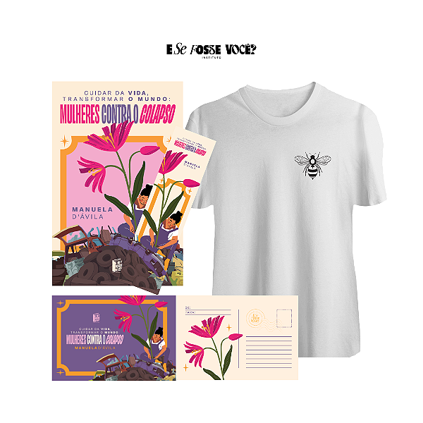 Combo: livro Cuidar da vida, transformar o mundo: mulheres contra o colapso + camiseta MEL + presentes