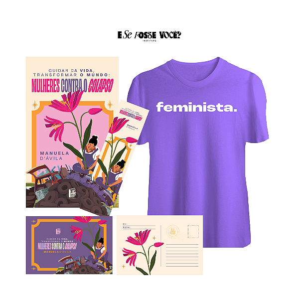 Combo: livro Cuidar da vida, transformar o mundo: mulheres contra o colapso + camiseta feminista + presentes
