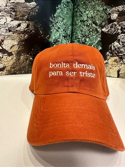 Boné "Bonita demais para ser triste"