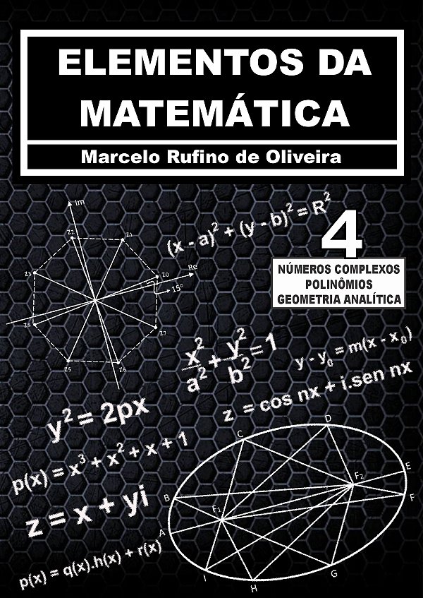 7. Elementos da Matemática - Volume 4 - Números Complexos, Polinômios e Geometria Analítica_