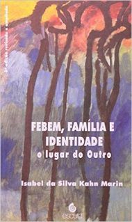 Febem, família e identidade -