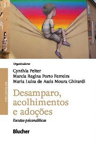 Desamparo, acolhimentos e adoções -