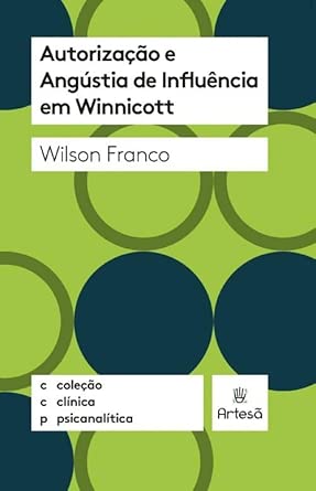 Autorização e angústia de influência em Winnicott