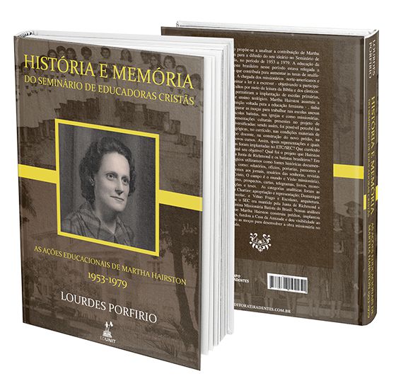 HISTÓRIA E MEMÓRIA DO  SEMINÁRIO DE EDUCADORAS CRISTÃS:  AS AÇÕES EDUCACIONAIS DE MARTHA HAIRSTON  (1953-1979)
