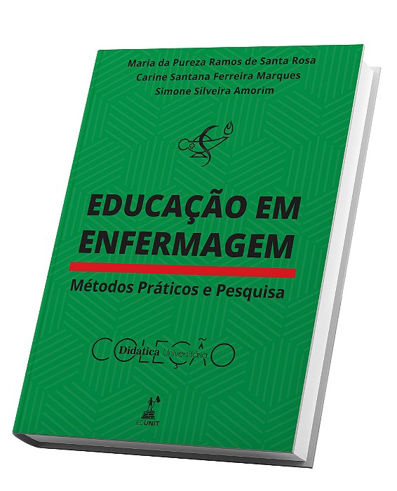 EDUCAÇÃO EM ENFERMAGEM - Métodos Práticos e Pesquisa