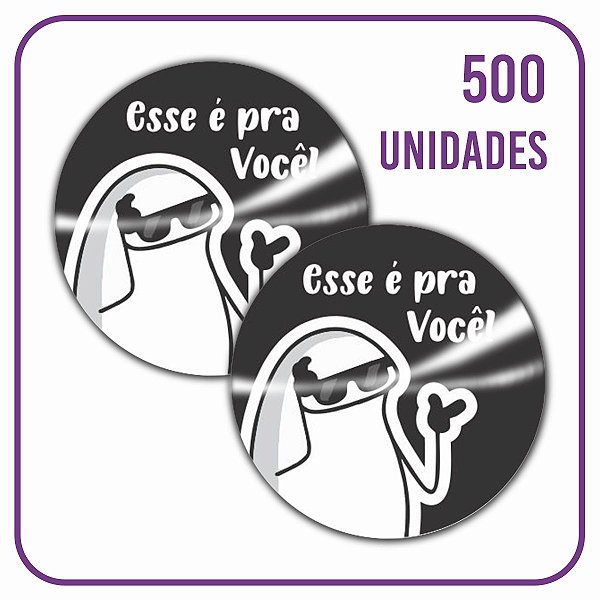 Etiqueta Adesiva Redonda - 005 Flork Esse é Pra Você - 500 Unidades