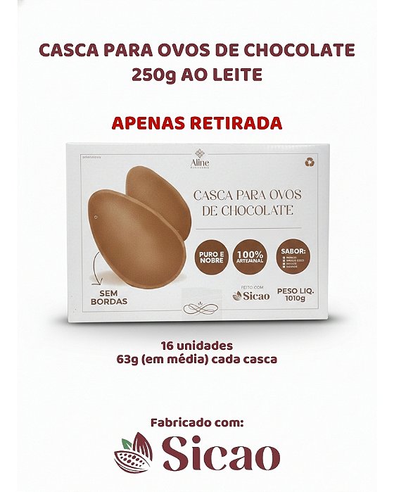 CASCA PRONTA PARA OVOS DE CHOCOLATE AO LEITE 250g C/16UN - ALINE PATISSERIE (PÁSCOA)
