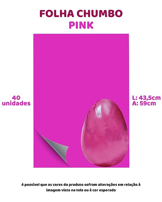 FOLHA CHUMBO 43,5X59cm PINK C/40UN - EMBALE (PÁSCOA)