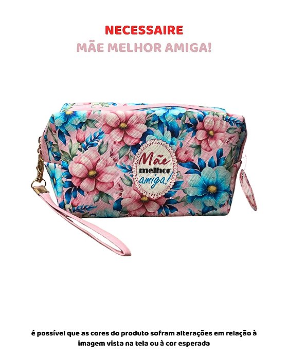 NECESSAIRE ROSA - MÃE MELHOR AMIGA (DIA DAS MÃES)