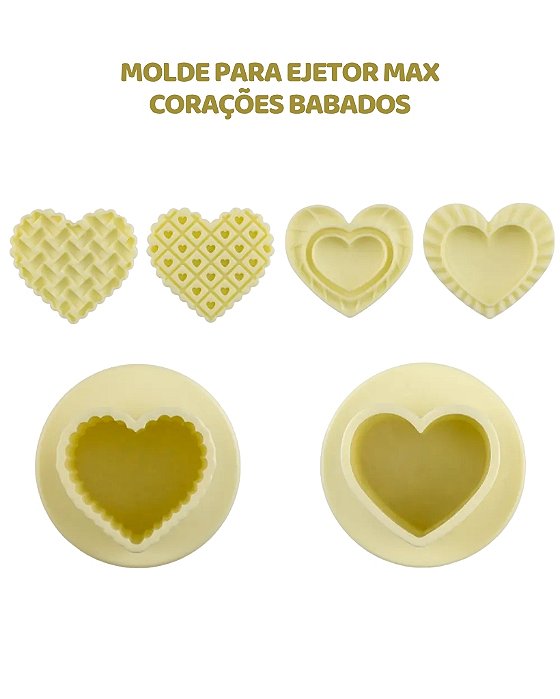 MOLDE PARA EJETOR MAX - CORAÇÕES BABADOS