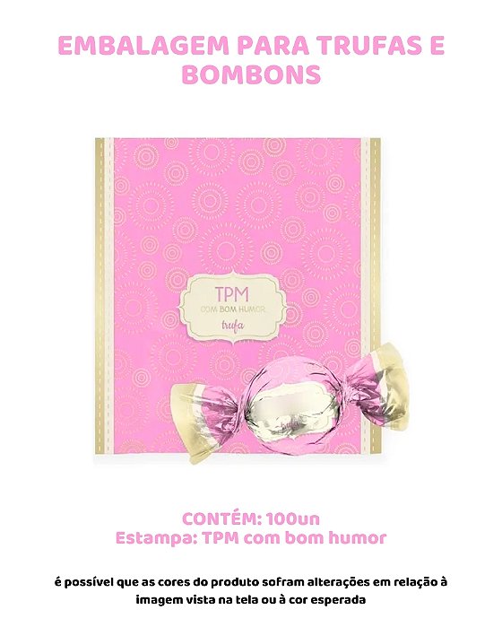 EMBALAGEM PARA TRUFAS E BOMBONS C/100UN - ESTAMPA TPM COM BOM HUMOR